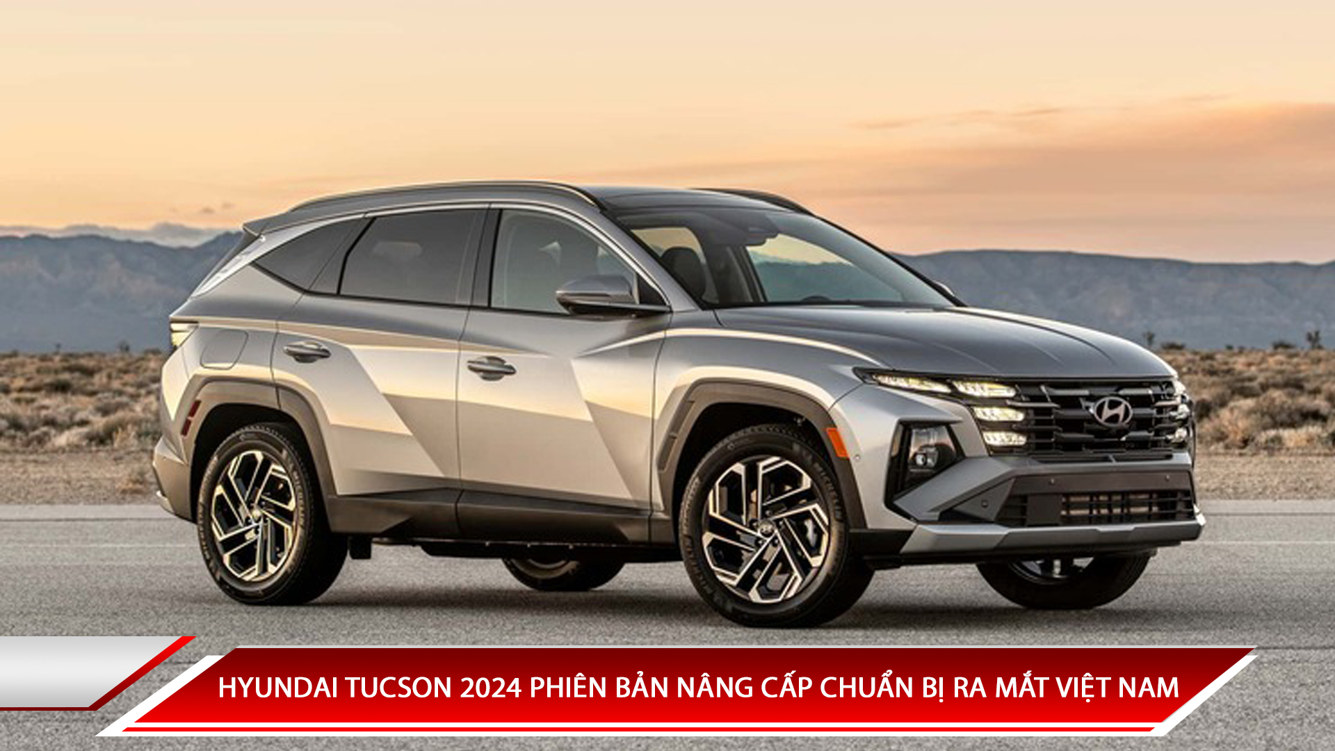 HYUNDAI TUCSON 2024 PHIÊN BẢN NÂNG CẤP CHUẨN BỊ RA MẮT VIỆT NAM